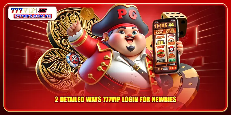 2 detailed ways 777VIP login for newbies