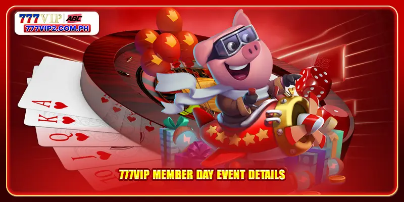 777VIP member day event details