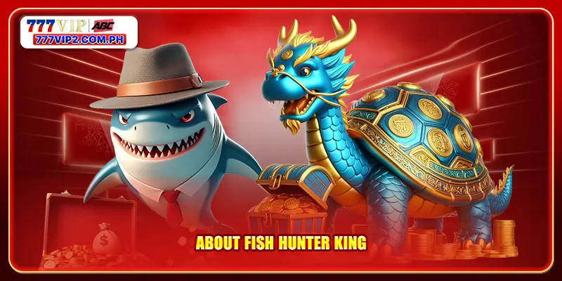 About Fish Hunter King