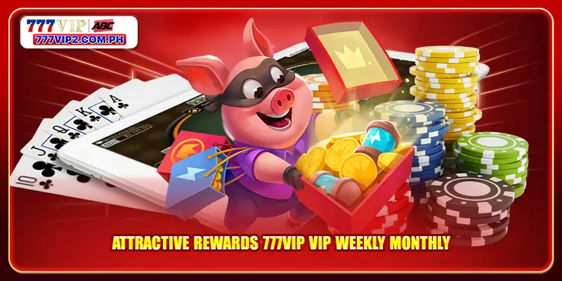 777VIP VIP Promotion 3 Attractive rewards 777VIP VIP weekly monthly