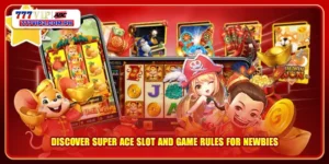 Discover Super Ace Slot And Game Rules For Newbies