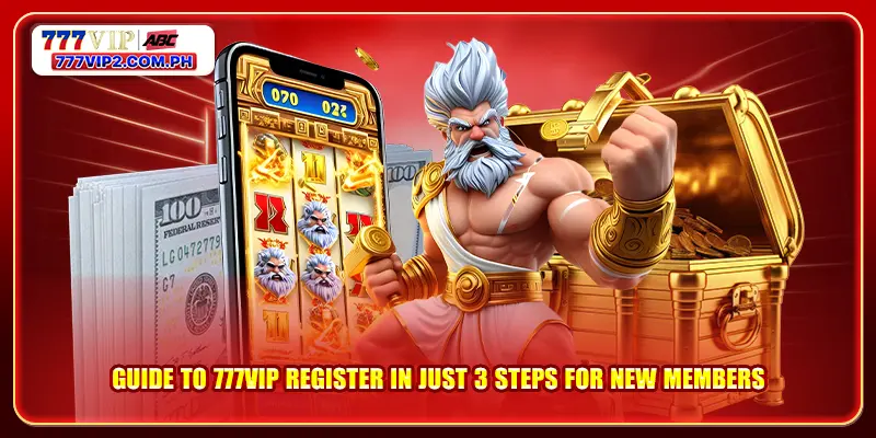 Guide to 777VIP register in just 3 steps for new members