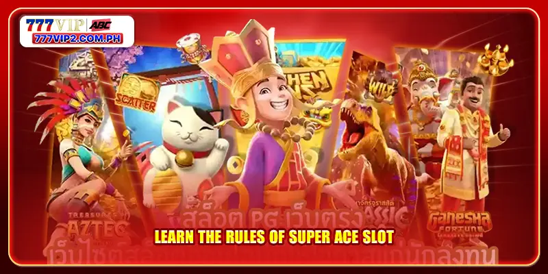 Learn the rules of Super Ace slot