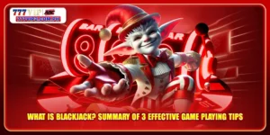 What Is Blackjack? Summary Of 3 Effective Game Playing Tips